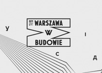 10. edycja festiwalu Warszawa w Budowie