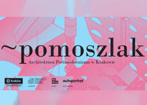 Spotkanie w ramach projektu Pomoszlak - Architektura Postmodernizmu w Krakowie