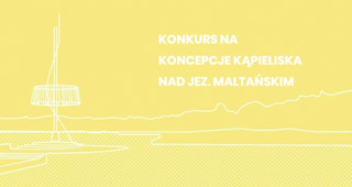 Konkurs na koncepcję kąpieliska nad jeziorem maltańskim