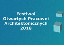 Zapowiedź: Festiwal Otwartych Pracowni Architektonicznych 2018