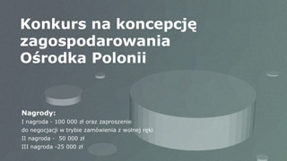 Konkurs na koncepcję zagospodarowania Ośrodka Polonii