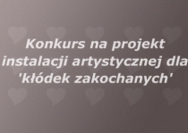 Konkurs na projekt instalacji artystycznej z kłódkami zakochanych