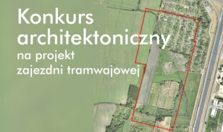 Konkurs architektoniczny na projekt kompleksu zajezdni tramwajowej