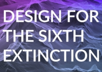 Design for the 6th extinction. Architektura w obliczu katastrofy