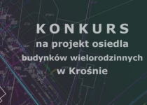 Konkurs na projekt osiedla budynków wielorodzinnych w Krośnie