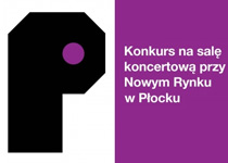 Konkurs na salę koncertową przy Nowym Rynku w Płocku