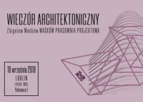 Wieczór Architektoniczny ze Zbigniewem Maćkowem