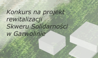 Konkurs na projekt rewitalizacji Skweru Solidarności w Garwolinie