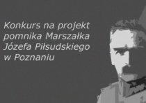 Konkurs na projekt pomnika Marszałka Józefa Piłsudskiego