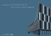 Architekci Marcin Kościuch i Tomasz Osięgłowski – "O Architekturze"