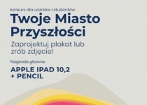 Konkurs dla uczniów i studentów na plakat lub zdjęcie: Twoje Miasto Przyszłości