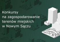 Konkursy na zagospodarowanie terenów miejskich w Nowym Sączu