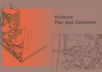 Konkurs na koncepcję "Plac pod Zamkiem"