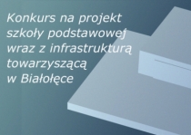 Konkurs na projekt szkoły podstawowej wraz z infrastrukturą towarzyszącą w Białołęce