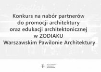 Konkurs na nabór partnerów do promocji oraz edukacji architektonicznej w ZODIAKU