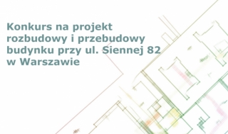 Konkurs na projekt rozbudowy i przebudowy budynku biurowego w Warszawie