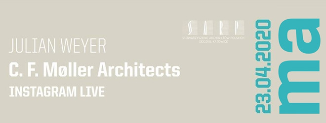 Wykład Mistrzowie Architektury Online! Julian Weyer – C.F. Møller Architects