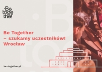 Be Together we Wrocławiu! – ostatnie dni rekrutacji