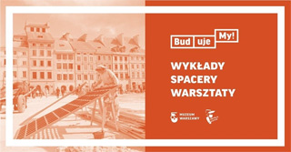 BudujeMY! Poznaj historię odbudowy Warszawy