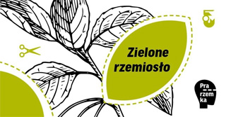 Cykl Zielone rzemiosło: Pracownia Rzemieślnicza – warsztaty online