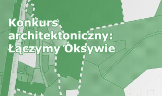 Konkurs Łączymy Oksywie na opracowanie koncepcji architektoniczno-urbanistycznej