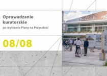 Oprowadzanie kuratorskie po 25. wystawie Plany na Przyszłość