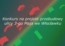 Konkurs na projekt przebudowy ulicy 3-go Maja we Włocławku