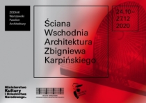 Przewodnik po wystawie: Ściana Wschodnia. Architektura Zbigniewa Karpińskiego