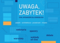 Cykl warsztatów i wykładów "Uwaga, zabytek!"