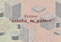 Wystawa "sztuka_w_galerii"