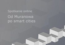 Spotkanie online "Od Muranowa po smart cities"