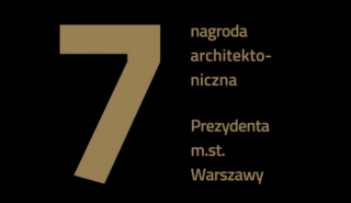 7. Nagroda Architektoniczna Prezydenta m.st. Warszawy