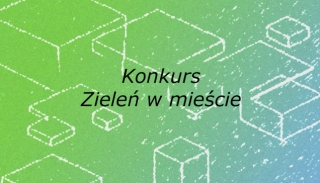 Konkurs "Zieleń w mieście" – edycja XII