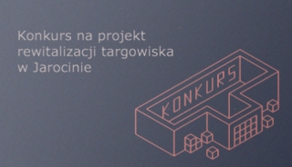 Konkurs na projekt rewitalizacji targowiska w Jarocinie