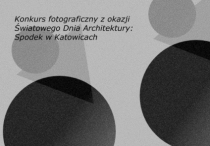 Konkurs fotograficzny z okazji Światowego Dnia Architektury: Spodek w Katowicach