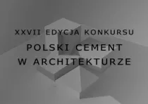 XXVII edycja konkursu Polski Cement w Architekturze