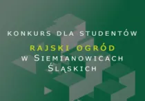 Konkurs dla studentów „Rajski Ogród w Siemianowicach Śląskich”