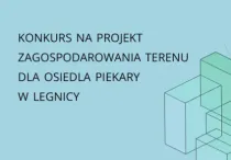 Konkurs na projekt zagospodarowania terenu dla Osiedla Piekary w Legnicy