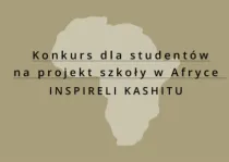 Konkurs dla studentów na projekt szkoły w Afryce - INSPIRELI Kashitu