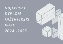 Najlepszy Dyplom Inżynierski Roku 2024–2025 - Łódź