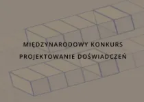 Międzynarodowy konkurs - projektowanie doświadczeń